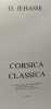 Corsica classica - La Corse dans les textes antiques du VIIe siècle avant J.-C. au Xe siècle de notre ère - 2e édition. O. Jehasse