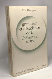 Grandeur et décadence de la civilisation maya