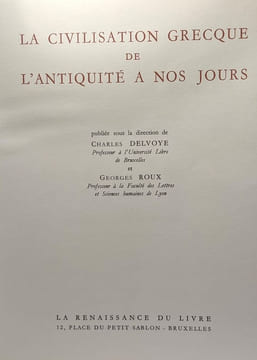 La civilisation grecque de l'antiquité à nos jours - 2 volumes. Delvoye Charles Roux Georges