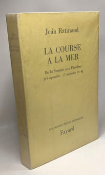 La course à la mer - De la Somme aux Flandres 14 sept. - 17 nov. 1914. Ratinaud Jean