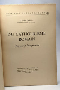 Du catholicisme romain - approche et interprétation - cahiers théologiques 40