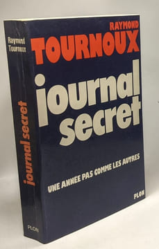 Le tourment et la fatalité 1958-1974 / tout fini par se savoir (1974) + Journal secret une année pas comme les autres (1975). Tournoux Raymond