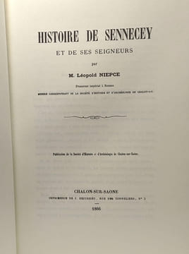Histoire de Sennecey et de ses seigneurs - Edition 1866 (imp. J. Dejussieu) en fac-similé 1977. Niepce Léopold