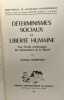 D&eacute;rerminismes sociaux et libert&eacute; humaine - vers l'&eacute;tude sociologique des cheminements de la libert&eacute; --- biblioth&egrave;que de sociologie contemporaine. ...