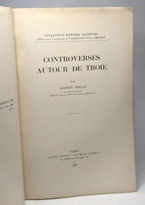 Controverses autour de Troie - collection d'études anciennes