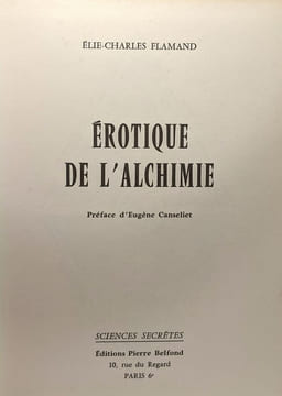 Erotique de l'Alchimie - Coll. "Sciences secrètes". Flamand Élie-Charles