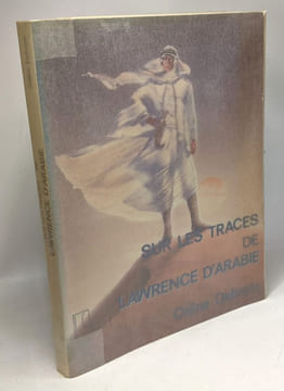 Sur les traces de lawrence d'arabie. Debayle Céline