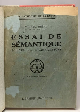 Essai de sémantique science des significations - bibliothèque de sciences - 5e édition. Bréal Michel