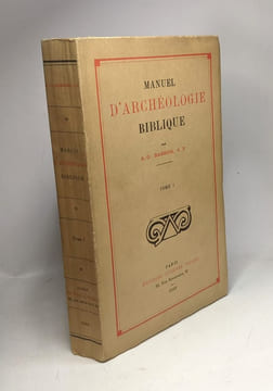 Manuel d'archéologie biblique - TOME I. A.-G. Barrois