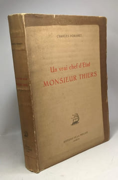 Un vrai chef d'Etat Monsieur Thiers. Pomaret Charles