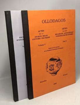 Ollodagos - actes de la société belge d'études celtiques Volume V & VIII / Akten van het belgische genootschap voor keltische studies deel V & VIII - ...