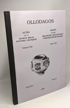 Ollodagos - actes de la société belge d'études celtiques Volume V & VIII / Akten van het belgische genootschap voor keltische studies deel V & VIII - ...