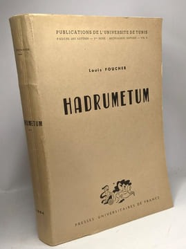 Hadrumetum - publications de l'université de Tunis - 1re série: archéologie histoire VOL. X. Foucher Louis