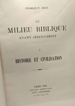 Le milieu biblique avant Jésus-Christ - 3 tomes: I. Histoire et Civilisation (1922) + II. La littérature (1923) + III. Les idées religieuses et ...