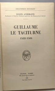 Guillaume le taciturne 1533-1584 - bibliothèque historique