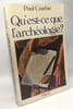 Qu'est-ce que l'arch&eacute;ologie. Courbin