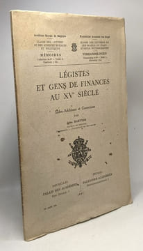 Légistes et gens de finances au XVe siècle - Index-Additions et Corrections - mémoires TOME L fasc. 2 bis / académie royale de Belgique. Bartier John
