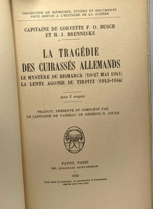 La tragédie des cuirassés allemands - le mystère du Bismarck (10-27 Mai 1941) La lente aghonie du Tirpitz (1942-1944)