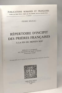 Répertoire d'incipit des prières françaises à la fin du moyen âge - publications romanes et françaises CLXXIV