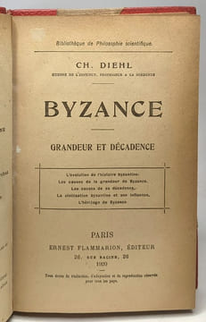 Byzance - grandeur et décadence - bibliothèque de philosophie scientifique. Ch. Diehl