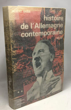 Histoire de l'Allemagne contemporaine 1917-1962 - TOME DEUX. Badia Gilbert