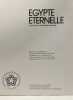 &Eacute;gypte &eacute;ternelle - chefs-d'oeuvre du Brooklyn Museum --- exposition 9 d&eacute;cembre 1976 - 20 f&eacute;vrier 1977. Collectif