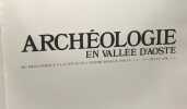Archéologie en vallée d'Aoste - du néolithique à la chute de l'Empire Romain 3500 AV. J.C. - Vème siècle APR.J.-C. --- 22 août 1981. Collectif