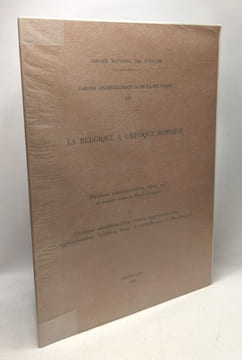 La Belgique à l'époque romaine - 1. divisions administratives villes vici et routes sous le Haut-Empire 2. Divisions administratives routes ...