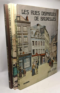 Bruxelles bonheur + Les rues disparues de Bruxelles + Notre Bruxelles oublié --- 3 volumes. Jean D'Osta
