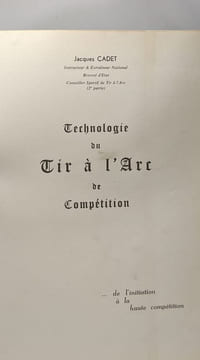 Technologie du tir à l'arc de compétition. Cadet Jacques