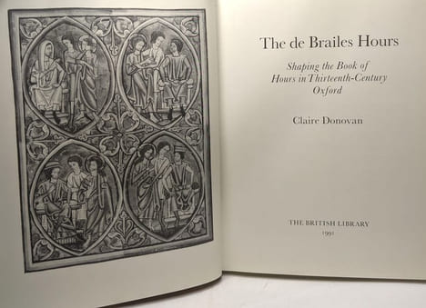 The De Brailles Hours: Shaping the Book of Hours in 13th Century Oxford. Donovan Claire