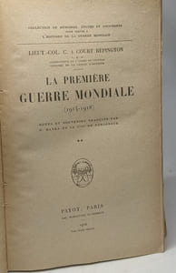 La première guerre mondiale ( 1914-1918 ) - VOLUME II - notes et souvenirs traduit par B. Mayra et le Lt.-Cl. de Fonlongue