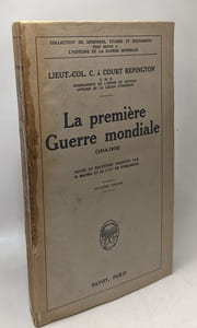 La première guerre mondiale ( 1914-1918 ) - VOLUME I & II - notes et souvenirs traduit par B. Mayra et le Lt.-Cl. de Fonlongue