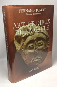 Art et Dieux de la Gaule - 314 héliogravures 4 cartes. Benoit Fernand