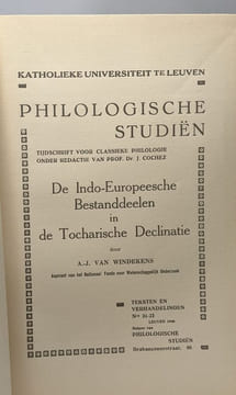 Philologische studiën - De Indo-Europeesche Bestanddeelen in de Tocharische Declinatie - Katholieke universiteit te Leuven / Teksten en verhandelingen ...