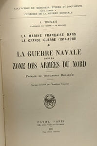 La guerre navale dans la zone des armées du Nord - La marine française dans la grande guerre (1914-1918) - préface du vice-amiral Ronarc'h