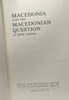 Macedonia and the macedonian question a brief survey. Collectif
