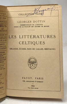Les littértatures celtiques (Irlande Ecosse Pays de Galles Bretagne) / collection Payot. Dottin Georges
