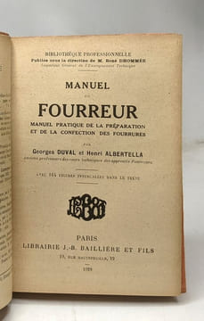 Manuel du fourreur - manuel pratique de la préparation et de la confection des fourrures / Bibliothèque professionnelle. Duval Georges Albertella ...