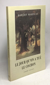 Le jour qu'on a tué le cochon. Marteau Robert