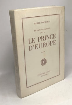 Le prince d'Europe - Le prince d'Olzheim - TOME IV. Nothomb Pierre