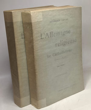 L'Allemagne religieuse - Le Catholicisme (1800-1848) TOME PREIMER ET SECOND - 2 volumes. Goyau Georges