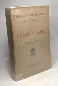 La paix romaine - TOME V - histoire du monde