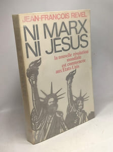 Ni Marx Ni Jésus - la nouvelle révolution mondiale est commencée aux Etats-Unis / de la seconde révolution américaine à la seconde révolution mondiale
