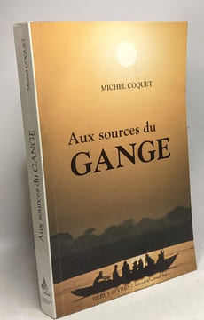 Aux sources du Gange. Michel Coquet