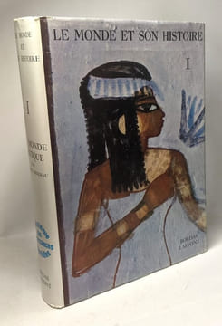 Le monde antique - TOME I - de la préhistoire à l'Histoire les peuples de l'Orient classique les Grecs et l'expansion de leur civilisation / Le monde ...