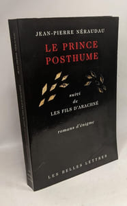 Le Prince posthume suivi de "Les Fils d'Arachné" roman d'énigme