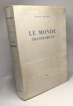 Le Monde transparent - édition définitive - avec hommage de l'auteur exemplaire numéroté à la main: n°558. Bernier Armand