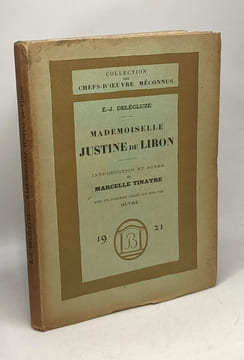 Mademoiselle Justine de Liron - introdcution et notes de Marcelle Tinayre / Coll. Chefs-d'oeuvre Méconnus. Delécluze Étienne-Jean