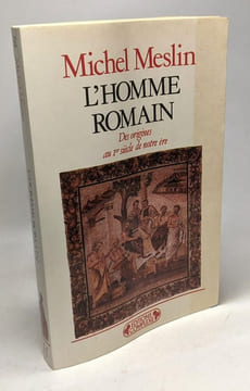 L'homme romain. Des origines au 1er siècle de notre ère. M. Meslin